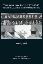 The Warsaw Pact, 1969-1985: The Pinnacle and Path to Dissolution