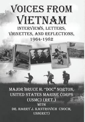 Voices from Vietnam: Interviews, Letters, Vignettes, and Reflections, 1964-1982 - Norton,Harry J Kantrovich - cover