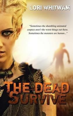 The Dead Survive - Lori Whitwam - cover