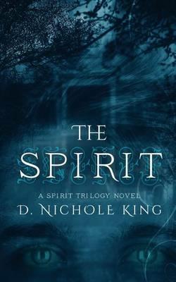 The Spirit - D Nichole King - cover