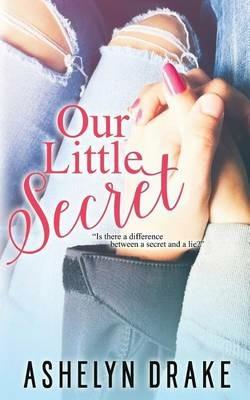 Our Little Secret - Ashelyn Drake - cover
