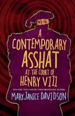 A Contemporary Asshat at the Court of Henry VIII - Maryjanice Davidson - cover