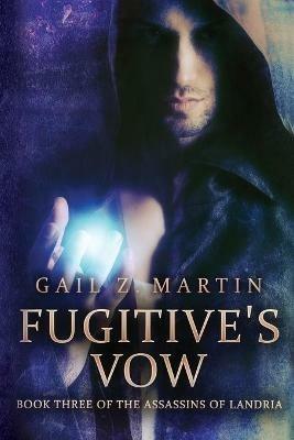 Fugitive's Vow - Gail Z Martin - cover