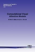 Computational Visual Attention Models - Milind S. Gide,Lina J. Karam - cover