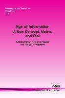 Age of Information: A New Concept, Metric, and Tool - Antzela Kosta,Nikolaos Pappas,Angelakis Vangelis - cover