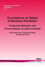 Foundations of Stated Preference Elicitation: Consumer Behavior and Choice-based Conjoint Analysis