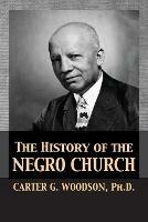 The History of the Negro Church - Carter Godwin Woodson - cover
