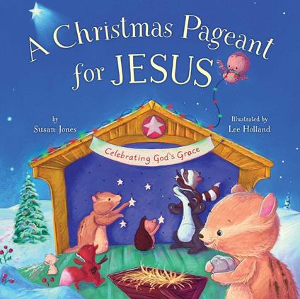 Christmas Pageant for Jesus - Susan Jones,Lee Holland - ebook