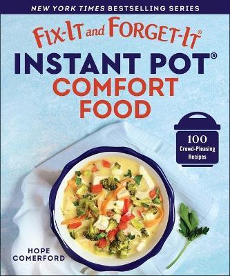 Fix-It and Forget-It Instant Pot Comfort Food: 100 Crowd-Pleasing Recipes - cover