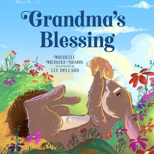 Grandma's Blessing - Adams Michelle Medlock,Lee Holland - ebook