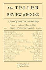 The Teller Review of Books: Vol. I Christianity, Culture & the State