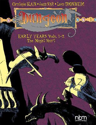 Dungeon Early Years Vols. 1-2: The Night Shirt - Christophe Blain,Joann Sfar,Lewis Trondheim - cover