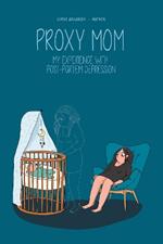 Proxy Mom: My Experience with Post Partum Depression