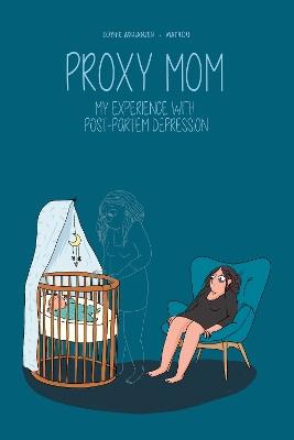 Proxy Mom: My Experience with Post Partum Depression - Sophie Adriansen - cover