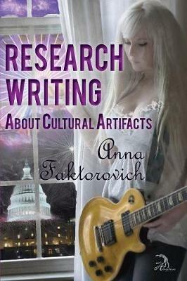 Research Writing about Cultural Artifacts - Anna Faktorovich - cover