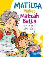 Matilda Makes Matzah Balls - Rhonda Cohen - cover