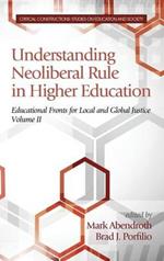 Understanding Neoliberal Rule in Higher Education: Educational Fronts for Local and Global Justice