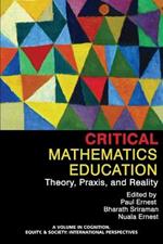 Critical Mathematics Education: Theory, Praxis, and Reality