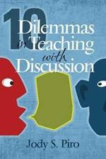 10 Dilemmas in Teaching with Discussion: Managing Integral Instruction