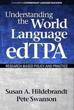 Understanding the World Language edTPA: Research?Based Policy and Practice