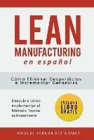 Lean Manufacturing En Espanol: Como eliminar desperdicios e incrementar ganancias - Miguel Fernandez Gomez - cover