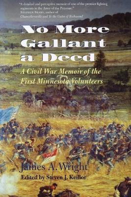 No More Gallant a Deed: A Civil War Memoir of the First Minnesota Volunteers - James Wright - cover