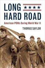 Long Hard Road: American POWs During World War II