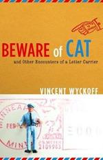 Beware of Cat: And Other Encounters of a Letter Carrier