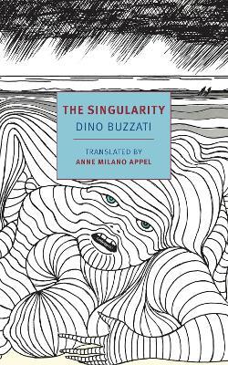The Singularity - Dino Buzzati,Anne Milano Appel - cover