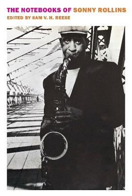 The Notebooks of Sonny Rollins - Sonny Rollins,Sam V. H. Reese - cover