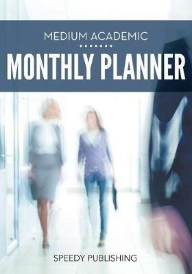 Medium Academic Monthly Planner - Speedy Publishing LLC - cover