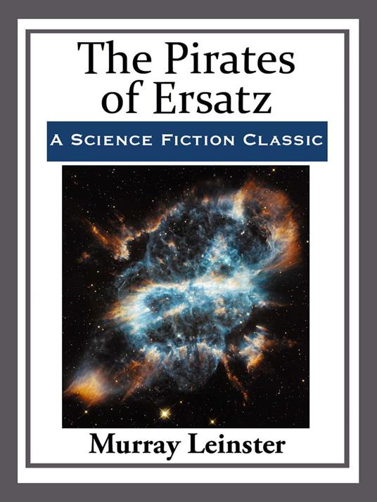 The Pirates of Ersatz - Murray Leinster - ebook