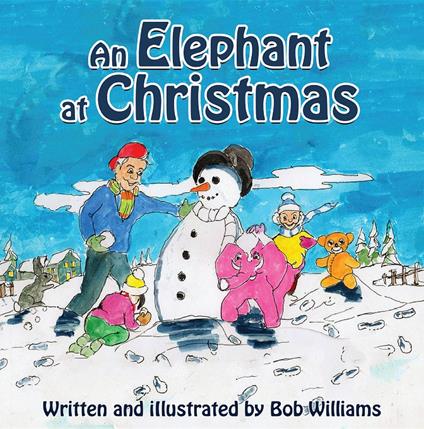 An Elephant at Christmas - Bob Williams - ebook