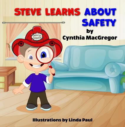 Steve Learns about Safety - Cynthia MacGregor,Linda Paul - ebook