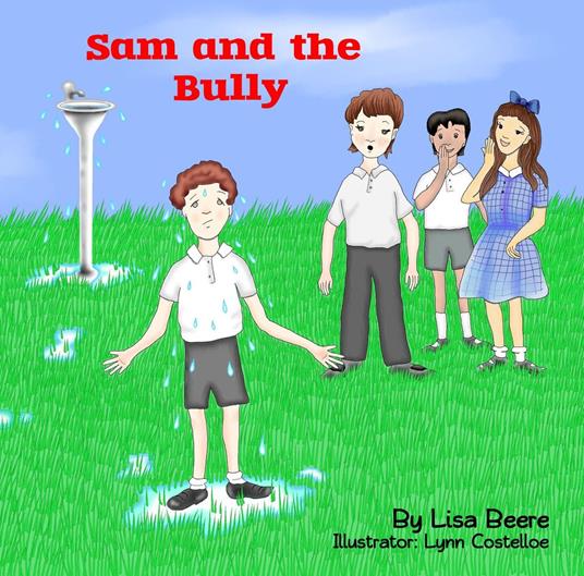 Sam and the Bully - Lisa Beere,Lynn Costelloe - ebook