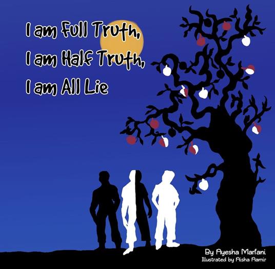 I am Full Truth, I am Half Truth, I am All Lie - Ayesha Marfani,Aisha Aamir - ebook