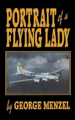 Portrait of a Flying Lady: The Stories of Those She Flew with in Battle - George Menzel - cover