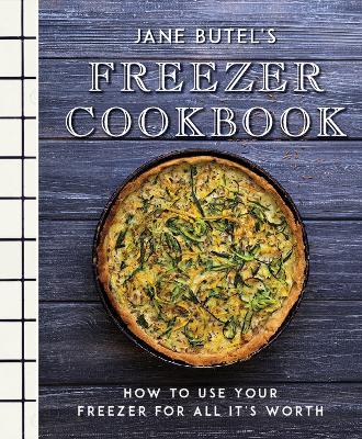 Jane Butel's Freezer Cookbook: How to Use Your Freezer for All It's Worth - Jane Butel - cover