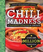 Jane Butel's Chili Madness: A Passionate Cookbook