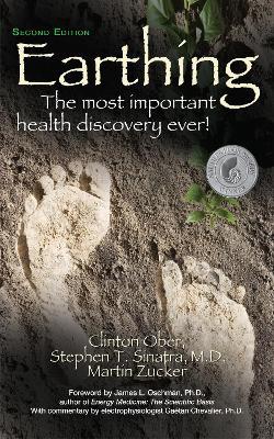 Earthing (2nd Edition): The Most Important Health Discovery Ever! - Clinton Ober,Stephen T Sinatra,Martin Zucker - cover