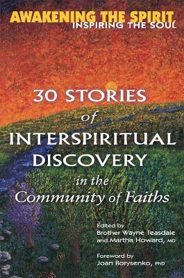 Awakening the Spirit, Inspiring the Soul: 30 Stories of Interspiritual Discovery in the Community of Faiths - cover