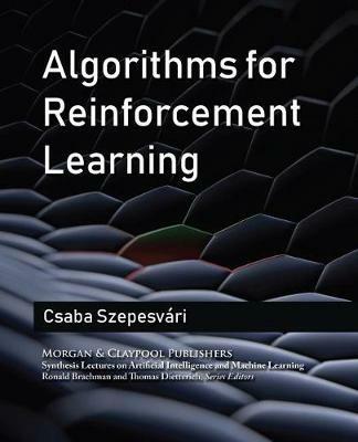 Algorithms for Reinforcement Learning - Csaba Szepesvari - cover
