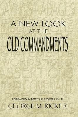 A New Look at the Old Commandments - George M Ricker - cover