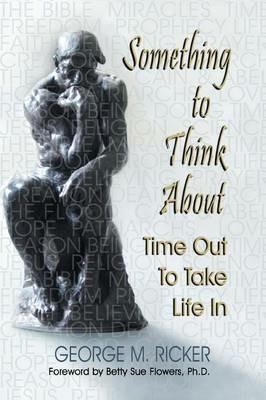 Something to Think About: Time Out to Take Life In - George M Ricker - cover