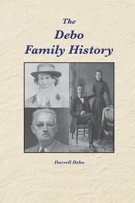 The Debo Family History - Darrell Debo - cover