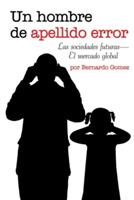 Un hombre de apellido error: Las sociedades futuras-El mercado global