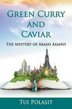 Green Curry and Caviar: The Mystery of Arash Asahvi