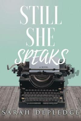 Still She Speaks - Sarah Depledge - cover