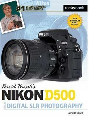 David Busch's Nikon D500 Guide to Digital SLR Photography - David Busch -  Libro in lingua inglese - Rocky Nook - | IBS