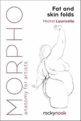 Morpho: Fat and Skin Folds: Anatomy for Artists - Michel Lauricella - cover